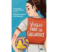 Voglio fare la calciatrice