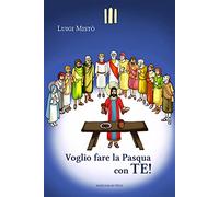 Voglio fare la Pasqua con te!