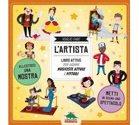 Voglio fare l'artista. Ediz. a colori