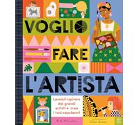 Voglio fare l'artista. Ediz. a colori