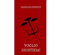 Voglio giustizia!