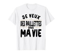 Voglio Glitter nella mia vita citazione umorismo Maglietta