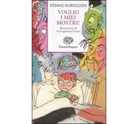 Voglio i miei mostri! Ediz. illustrata