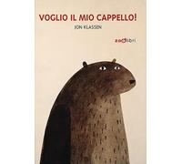 Voglio il mio cappello! Ediz. a colori