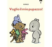 Voglio il mio pupazzo. Le avventure di Tato e Nanà. Ediz. a colori