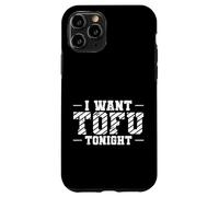 Voglio il tofu stasera Custodia per iPhone 11 Pro