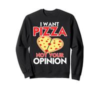 Voglio la Pizza Non la Tua Opinione Umorismo Felpa