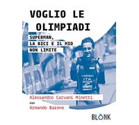 Voglio le Olimpiadi. Superman, la bici e il mio non limite
