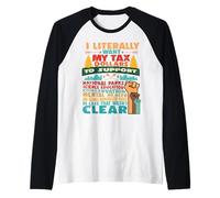Voglio letteralmente che i miei soldi delle tasse sostengano Maglia con Maniche Raglan