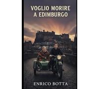Voglio morire ad Edimburgo