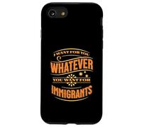 Voglio per te quello che vuoi per gli immigrati Custodia per iPhone SE (2020) / 7 / 8