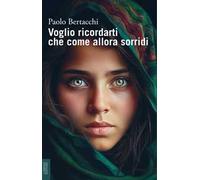Voglio ricordarti che come allora sorridi