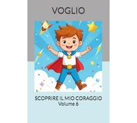 VOGLIO SCOPRIRE IL MIO CORAGGIO