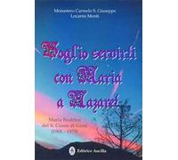 Voglio servirti con Maria a Nazaret. Maria Beatrice del Sacro Cuore di Gesù (1901-1979)