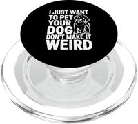 Voglio solo accarezzare il tuo cane non renderlo strano umorismo PopSockets PopGrip per MagSafe