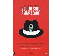 Voglio solo ammazzarti