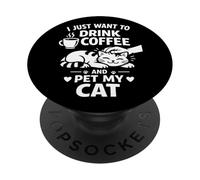 Voglio solo bere caffè e accarezzare il mio gatto, divertente amante dei gatti PopSockets PopGrip Adesivo