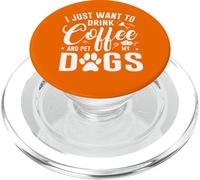 Voglio solo bere caffè e coccolare il giorno del caffè dei miei cani PopSockets PopGrip per MagSafe