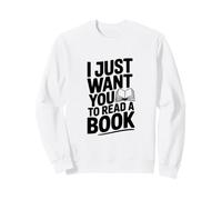 Voglio Solo Che tu legga Un Libro Felpa
