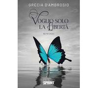 Voglio solo la Libertà