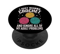 Voglio solo lavorare all'uncinetto e ignorare tutti i miei problemi con gli adulti PopSockets PopGrip Adesivo