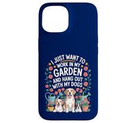 Voglio solo lavorare nel mio giardino e ritrovo con i miei cani Custodia per iPhone 15