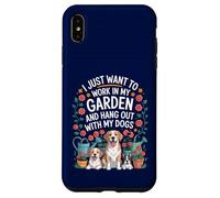 Voglio solo lavorare nel mio giardino e ritrovo con i miei cani Custodia per iPhone XS Max