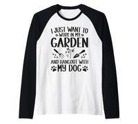 Voglio Solo Lavorare nel Mio Giardino E Stare con Il Mio Maglia con Maniche Raglan