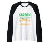 Voglio Solo Lavorare nel Mio Giardino e Uscire con Il Mio Cane Maglia con Maniche Raglan