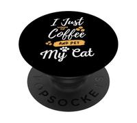 Voglio solo sorseggiare un caffè e accarezzare il mio gatto Il caffè e il suo amante dei gatti PopSockets PopGrip Adesivo