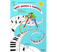 Voglio suonare il pianoforte. Metodo per lo studio del pianoforte. Volume 1 con QR CODE per il download delle basi