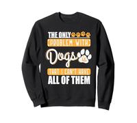 Voglio Tutti i Cani Felpa