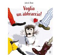 Voglio un abbraccio! Ediz. a colori