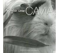 Voglio una cavia. Ediz. illustrata