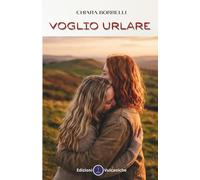 VOGLIO URLARE [Paperback] [Feb 21, 2026] Borrelli, Chiara
