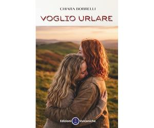 VOGLIO URLARE [Paperback] [Feb 21, 2026] Borrelli, Chiara