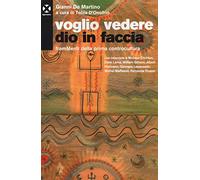 Voglio vedere Dio in faccia. FramMenti della prima controcultura