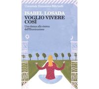 Voglio vivere così. Una donna alla ricerca dell'illuminazione