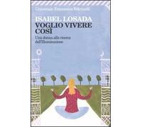 Voglio vivere così. Una donna alla ricerca dell'illuminazione