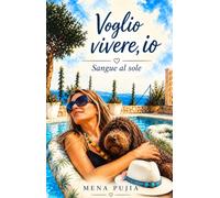 Voglio vivere, io.: Sangue al sole