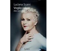 Voglio volare. Dieci anni dopo