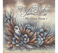 Vogts Sisters - My Own Dixie