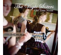 Vogts Sisters - Old Time Noise (Remastered)