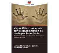 Vogue Kids : une étude sur la consommation de mode par les enfants: Comment les stéréotypes des enfants deviennent des outils de marketing