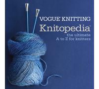 Vogue Knitting Knitopedia: The Ultimate A to Z for Knitters