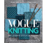Vogue(r) Knitting the Ultimate Stitch Dictionary: More Than 800 Stitch Patterns