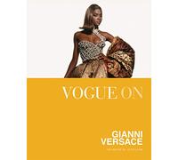 Vogue on Gianni Versace: Vogue on Designers