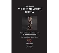 Voi che mi avete uccisa. Ediz. multilingue