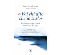 «Voi chi dite che io sia?». In cammino con Pietro sulle orme di Gesù