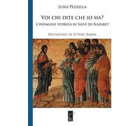 Voi chi dite che io sia?: L'indagine storica su Gesù di Nazaret